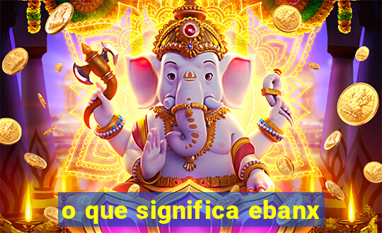 o que significa ebanx